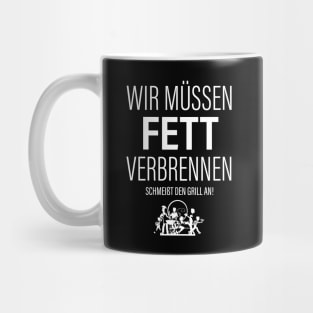 Wir Müssen Fett Verbrennen. Schmeißt Den Grill An! Mug